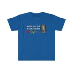 Bring Back the Patriarchy T-Shirt - Image 5
