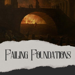 Failing Foundations: The Pillars of the West Are Nearing Collapse